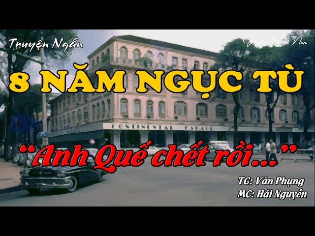 8 Năm Ngục Tù | Radio Miền Nam | Hồi Ký Miền Nam | Chuyện Miền Nam