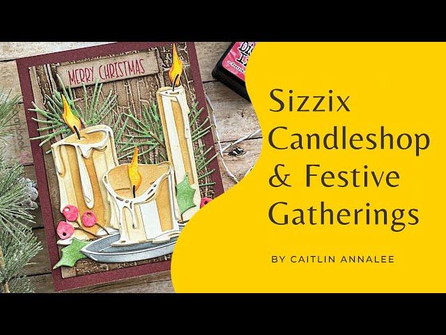 Sizzix | Candleshop and Festive Gatherings | Card Making Tutorial