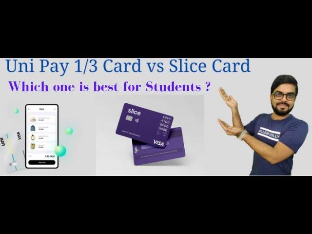 Uni Pay 1/3 Card vs Slice Card | Uni Pay Card | Slice Card | Best Credit Card |
