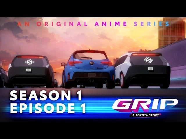 GRIP Anime Series, S1 Episode 1 | Circuit Breakers | Toyota