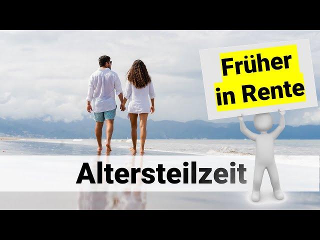 Früher in Rente dank Altersteilzeit - Altersteilzeit erklärt