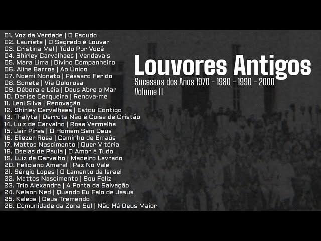 Louvores Antigos As Melhores [Sucessos dos Anos 1970, 1980, 1990 e 2000] Vol. 2