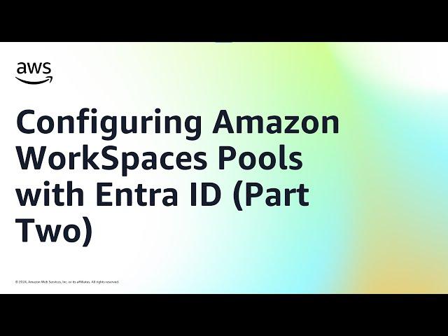 Configuring Amazon WorkSpaces Pools with Entra ID (Part Two) | Amazon Web Services