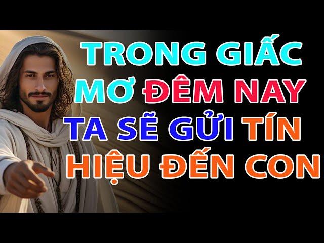  Lời Chúa Hằng Ngày | TRONG GIẤC MƠ ĐÊM NAY, TA SẼ GỬI TÍN HIỆU ĐẾN CON