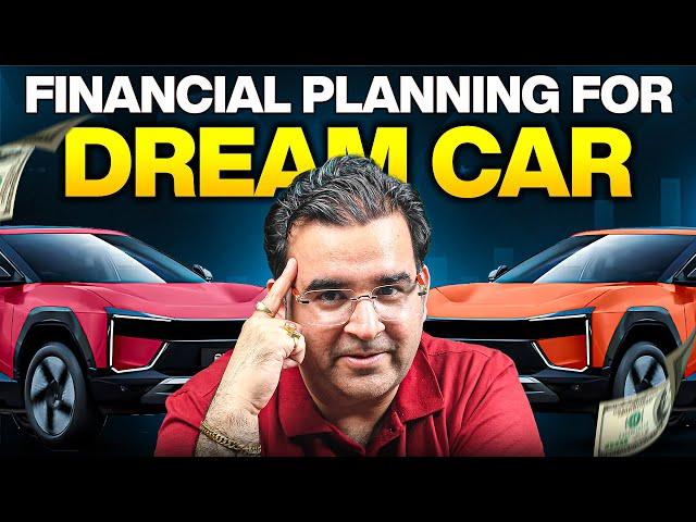 Financial Planning Guide for buying DREAM CAR | Sanjay Kathuria