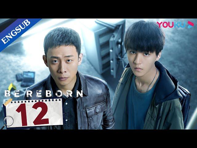 [Be Reborn] EP12 | Detective Cracks Cases with Talented College Boy | Zhang Yi/Wang Junkai | YOUKU
