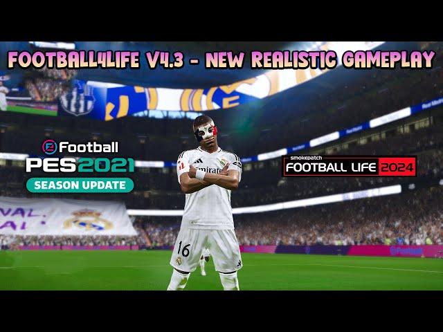 FOOTBALL4LIFE V4.3 - NEW REALISTIC GAMEPLAY - PES 2021 & FOOTBALL LIFE 2024