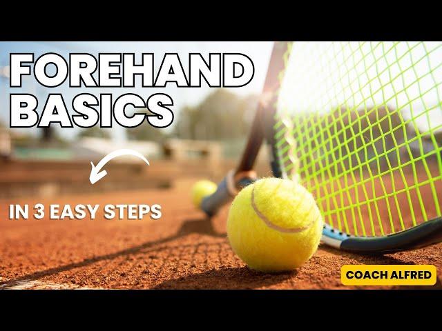 Forehand Basics:  3 Easy Steps