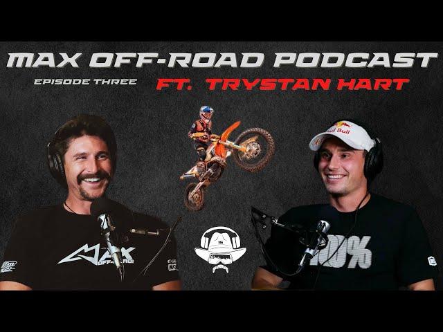 Max Off Road Podcast Episode Five:  Trystan Hart