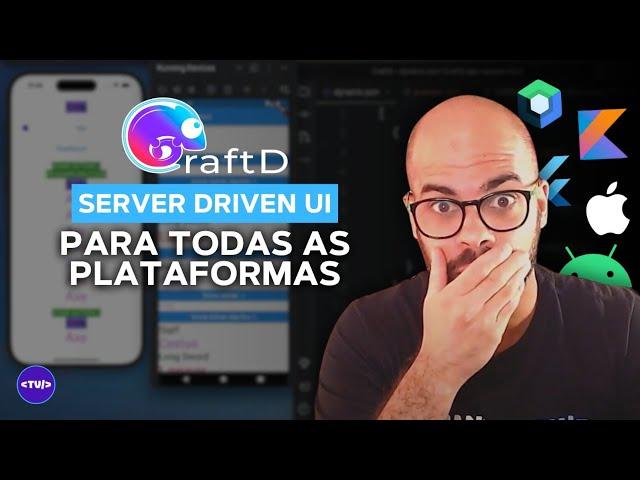 CraftD:  Server Driven Ui para todas as plataformas