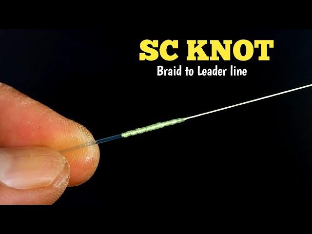 Fishing Knot : SC KNOT Braided to leader line fastest and strong!!!