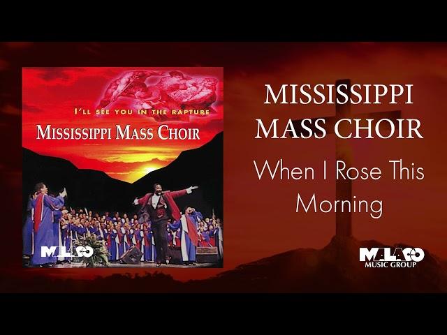 The Mississippi Mass Choir - When I Rose This Morning