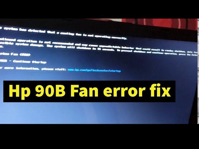 HP System Fan 90B Error Fix |The system has detected that a cooling fan not working properly