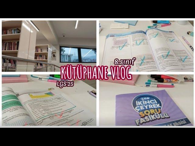 KÜTÜPHANE VLOG / 8.SINIF DERS ÇALIŞMA GÜNLÜĞÜM LGS' 25