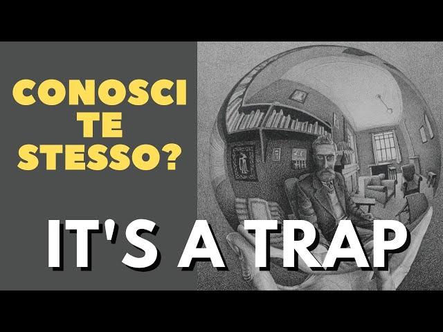 La TRAPPOLA del "Conosci te stesso"