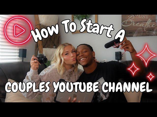 HOW TO START & GROW A COUPLES YOUTUBE CHANNEL IN 2023!