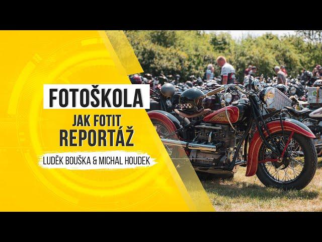 Fotoškola - jak fotit reportáž