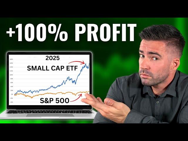 “Small Cap to Outperform S&P 500 by 100% in 2025” - BEST SMALL CAP ETF TO BUY NOW