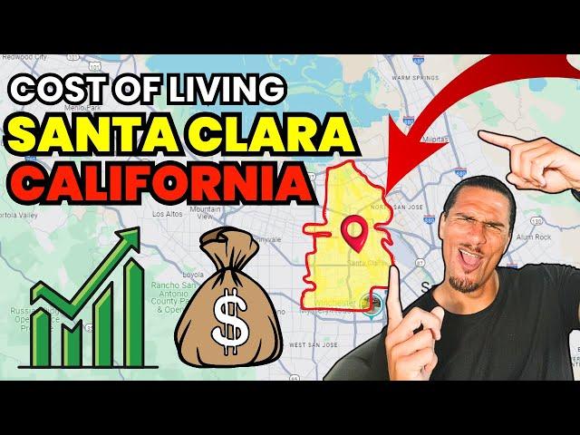 The TRUTH About Cost of Living in SANTA CLARA California! [2024 Update]