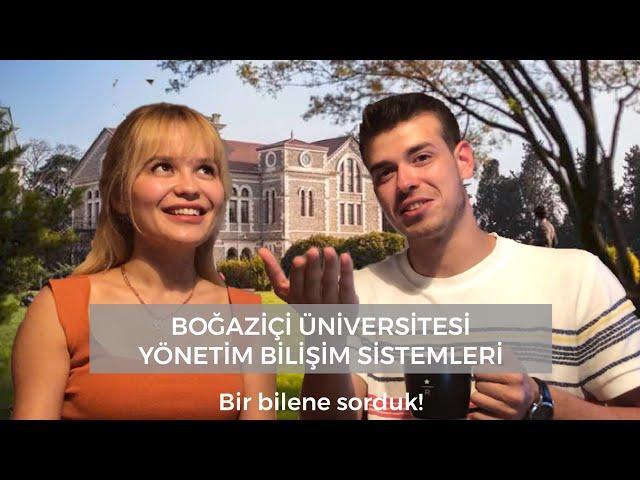 Boğaziçi Üniversitesi Yönetim Bilişim Sistemleri (MIS) | Bir Bilene Sorduk!