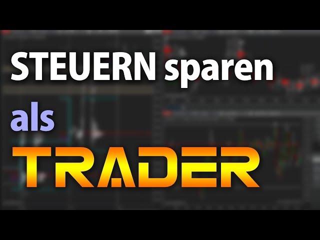 Steuern zahlen (und SPAREN) als Trader - Tipps und Erfahrungswerte