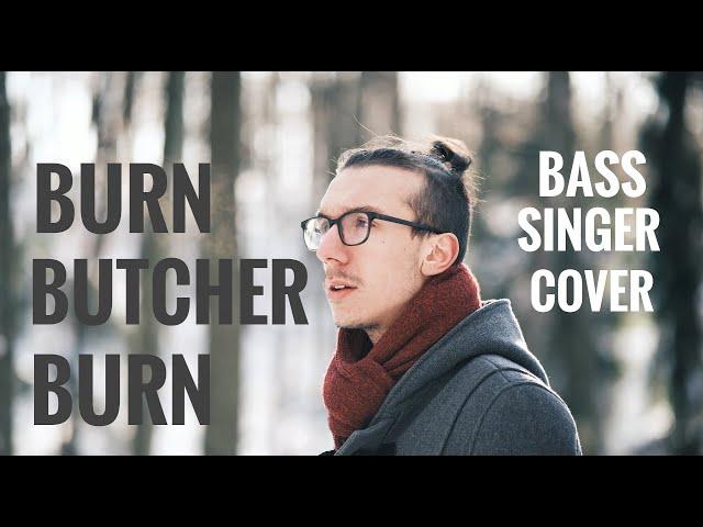 Burn Butcher Burn (Witcher song) - Bass Singer Cover (Acappella Music Video)