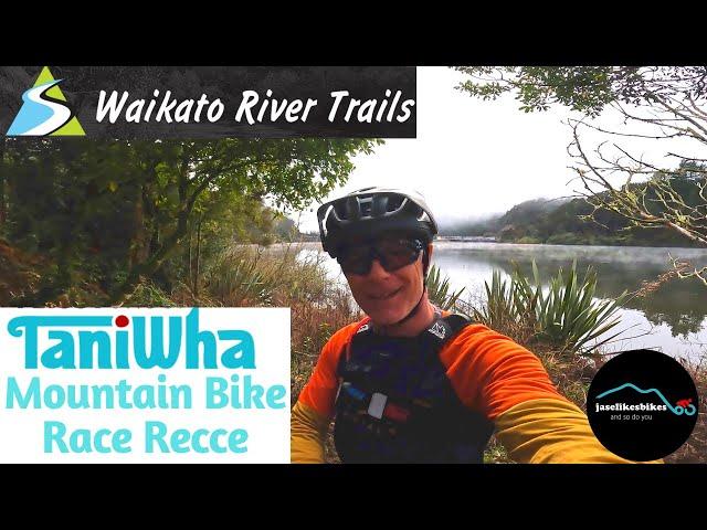 Waikato River Trails and Taniwha Mountain Bike Race Recce