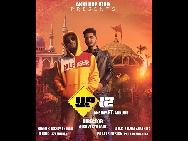 UP 12 Video Song ( MuzaffarNagar 2 ) Akshay (Akki Rap King) Feat Akkuru