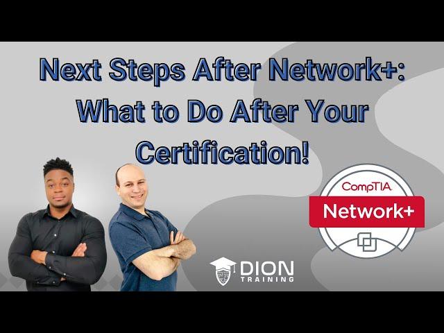 Next Steps After Network+: What to Do After Your Certification!