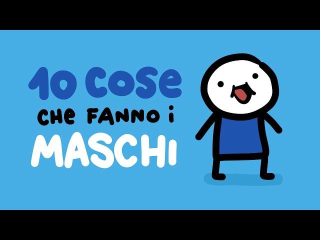 10 cose che fanno i MASCHI