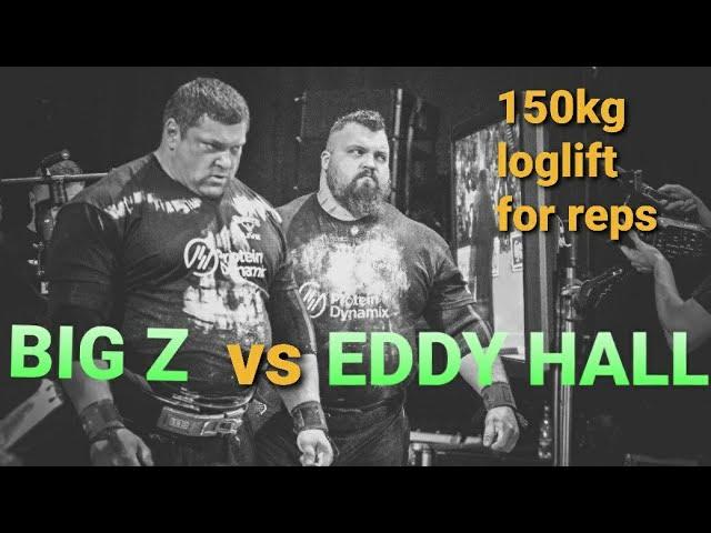 BIG Z versus Eddy Hall 150kg loglift for reps