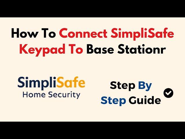 How To Connect SimpliSafe Keypad To Base Station