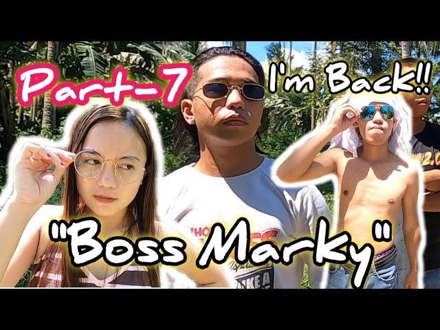 Boss Marky Part-7 (The Comeback!!) | Bisaya Vines