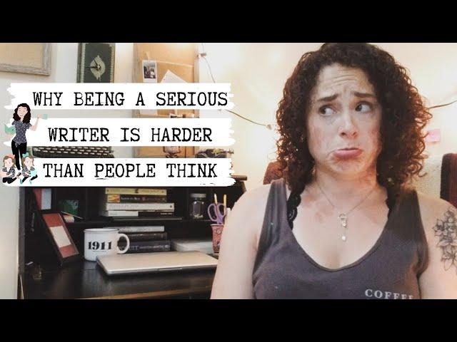 Being a Serious Writer is Harder Than You Think