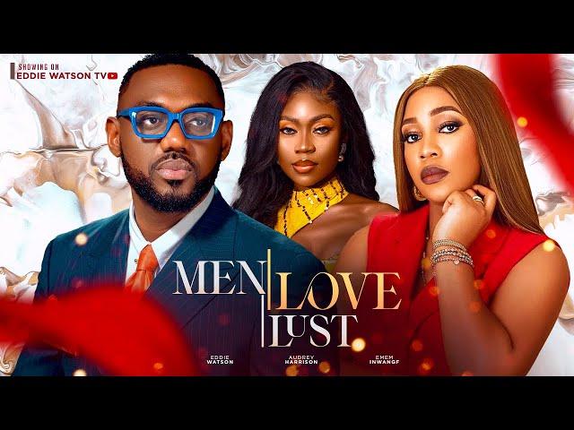 MEN LOVE LUST - Eddie Watson, Emem Inwang, Audrey Harrison