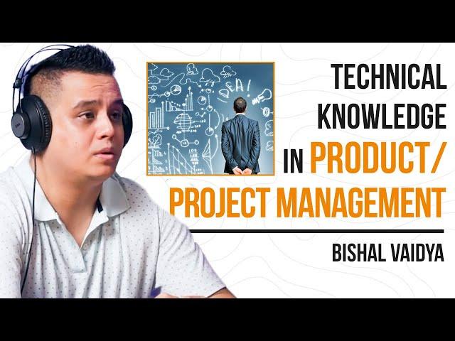 Do you need Technical Knowledge for Product/ Project Management? I Bishal Vaidya I TechKraft Podcast