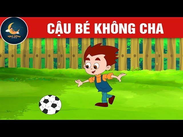 CẬU BÉ KHÔNG CHA - TRUYỆN CỔ TÍCH - QUÀ TẶNG CUỘC SỐNG - HOẠT HÌNH CHO BÉ - HOẠT HÌNH