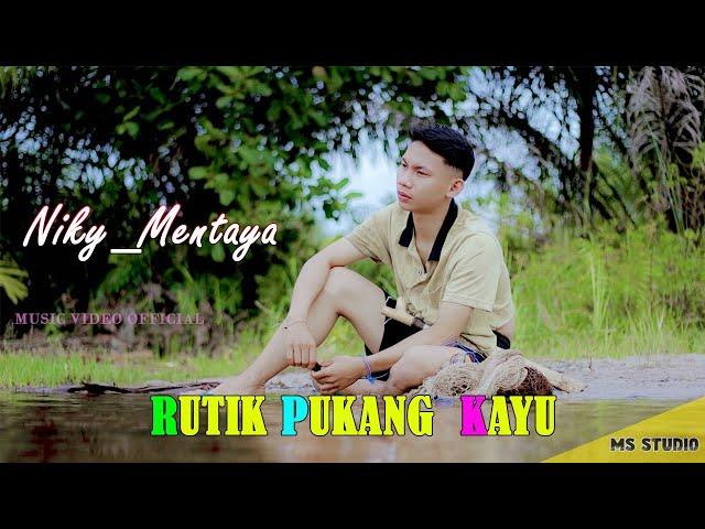 Rutik Pukang Kayu * NIKY_MENTAYA * M/V Official Song Dayak New