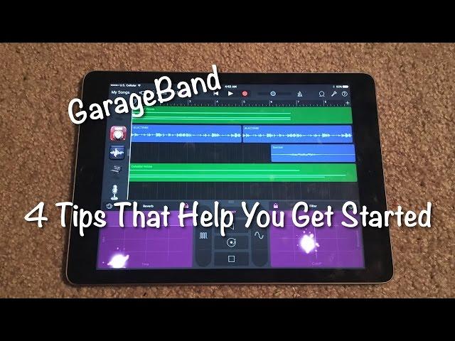 GarageBand: 4 Tips To Help You Get Started ! ( iPad )