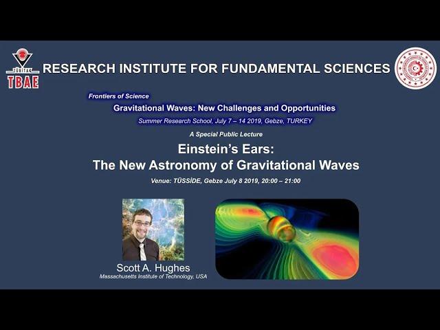 Alikram Nuhbalaoğlu | Scott Hughes | Einstein’s Ears: The New Astronomy of Gravitational Waves