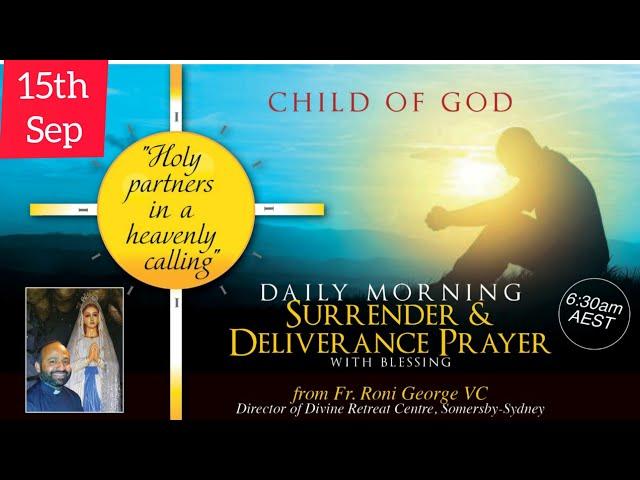 Morning Surrender And Deliverance Prayer By Fr. Roni George | Morning Prayer for 15 September