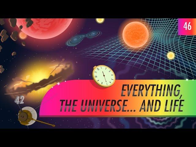 Everything, The Universe...And Life: Crash Course Astronomy #46