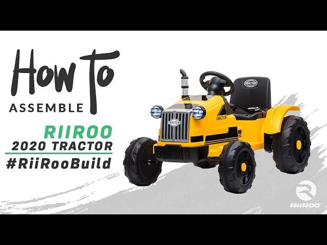 RiiRoo Tractor 2020 12v Kids Electric Ride On Assembly Instructions