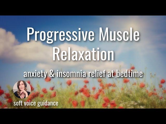 Progressive Muscular Relaxation Guided Sleep Meditation for Anxiety & Insomnia Relief at Bedtime