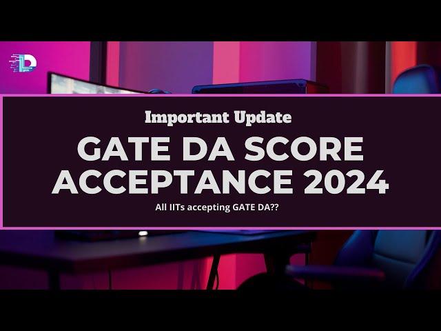 GATE DA Score Acceptance in all IITs | Important Announcement