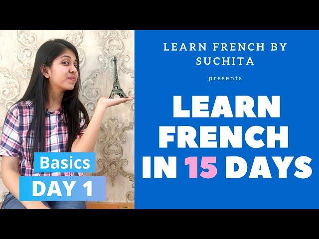 Learn French in 15 days (Day 1) - French Basics | By Suchita Gupta | For classes - +91-8920060461