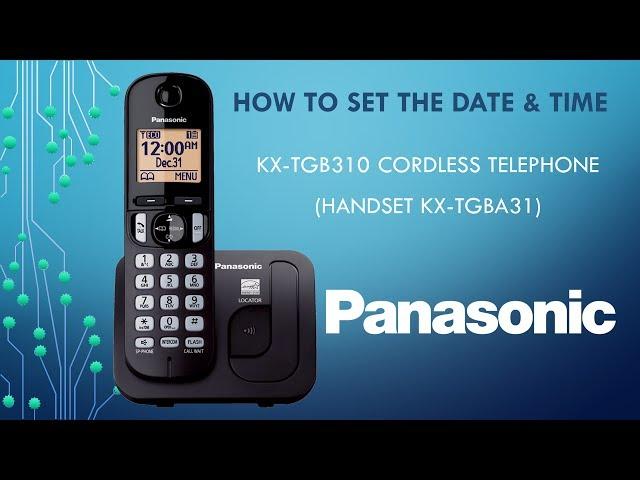 Panasonic - Telephones - KX-TGB310 - How to Set the date and time