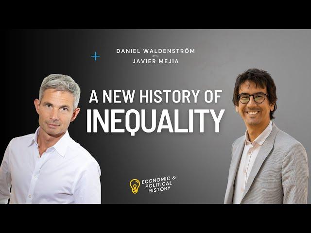 The West: Richer and more Equal | Daniel Waldenström with Javier Mejia