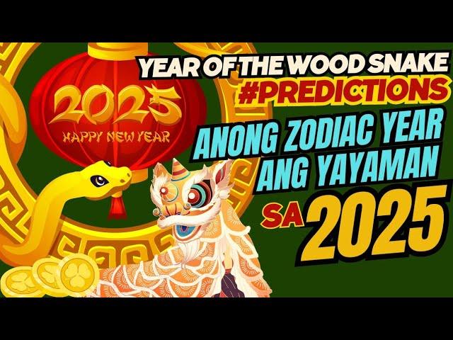 2025 CHINESE HOROSCOPE - SWERTE sa 2025 #YEARoftheWoodSnake