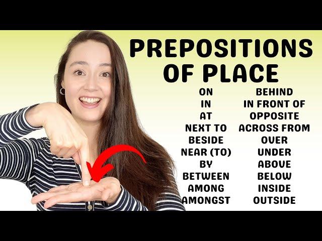 PREPOSITIONS OF PLACE - in, on, at, by, above, over, behind, among, opposite, across, between...